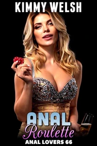 Anal Roulette : Anal Lovers 66 (First Time Anal Virgin Age Gap Sex Erotica)