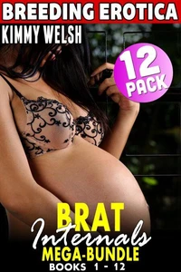 Brat Internals Mega-Bundle Breeding Erotica: Books 1 - 12 (Virgin Erotica Pregnancy Erotica Age Gap Erotica XXX Erotica Collection)