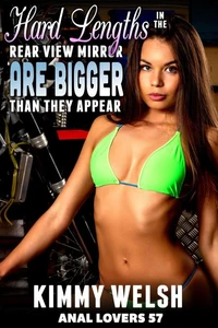 Hard Lengths In The Rear View Mirror Are Bigger Than They Appear : Anal Lovers 57 (Anal Sex Virgin Brat Age Gap Rough Sex Erotica)