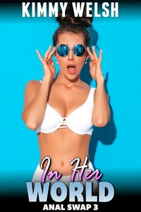 In Her World : Anal Swap 3 (M2F Body Swap Gender Swap Anal Sex Erotica)