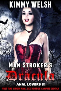 Man Stroker’s Dracula: Anal Lovers 81 (First Time Virgin Anal Sex Horror Vampire Erotica)