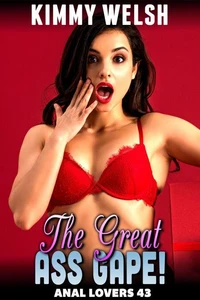 The Great Ass Gape! : Anal Lovers 43 (First Time Anal Sex Erotica)