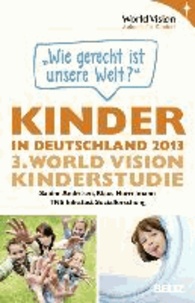 Kinder in Deutschland 2013 - 3. World Vision Kinderstudie.