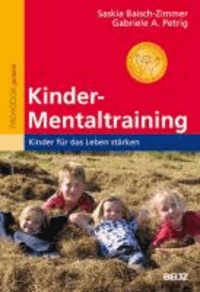 Kinder-Mentaltraining - Kinder für das Leben stärken. Mit vielen Übungen und »Bärenstarken Gedanken«.