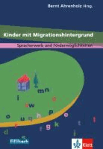 Kinder mit Migrationshintergrund - Spracherwerb und Fördermöglichkeiten.
