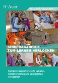 Kinderakademie - zum Lernen verlocken - Kompetenzerweiterung in sozialen, demokratischen und sprachlichen Fähigkeiten (1. bis 4. Klasse).