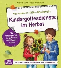 Kindergottesdienste im Herbst - Für Kindergarten, Grundschule und Kinderkirche. Mit Ausmalbildern und Stickern zum Verschenken.