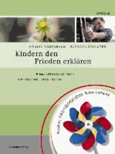 Kindern den Frieden erklären - Krieg und Frieden als Thema in Kindergarten und Grundschule.