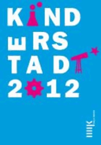 Kinderstadt 2012 - Ein Großraumplanspiel zum Thema Wissenschaft.
