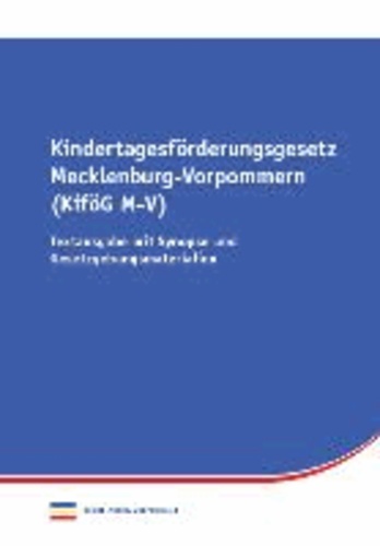 Kindertagesförderungsgesetz Mecklenburg-Vorpommern - Textausgabe mit Synopse und Gesetzgebungsmaterialien.