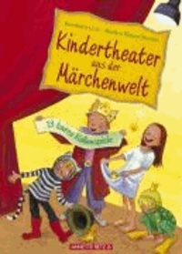 Kindertheater aus der Märchenwelt - 13 kurze Rollenspiele.