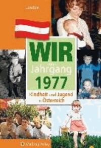 Kindheit und Jugend in Österreich: Wir vom Jahrgang 1977.