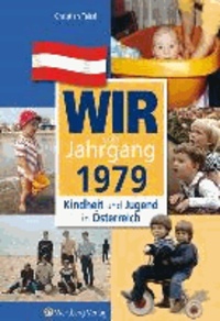 Kindheit und Jugend in Österreich: Wir vom Jahrgang 1979.
