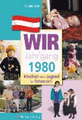 Kindheit und Jugend in Österreich: Wir vom Jahrgang 1980.