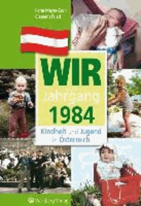 Kindheit und Jugend in Österreich: Wir vom Jahrgang 1984.