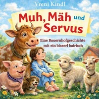 Muh, Mäh und Servus