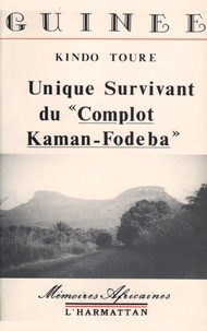 Kindo Toure - Unique survivant du "complot Kaman-Fodeba ".