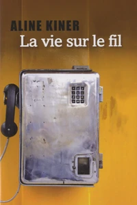 La vie sur le fil