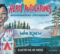 Héros autochtones • Anishinaabewi-ogichidaag