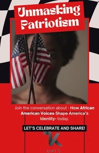 Unmasking Patriotism- How African American Voices Are Redefining the Concept of African American