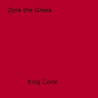 King Coral - Zora The Greek.