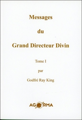 King godfré Ray - Messages du Grand Directeur Divin T1.