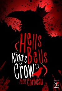 Corbeau Petit - King's Crow 1 : King's Crow - Tome 1 : Hells Bells.