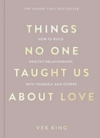 Things No One Taught Us About Love