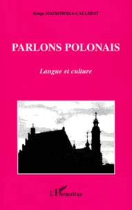Parlons Polonais. Langue Et Culture
