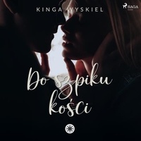 Kinga Wyskiel et Jarosław Rodzaj - Do szpiku kości.
