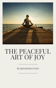  KINGDOM B VETO - The Peaceful Art Of Joy.