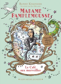 Madame Pamplemousse et le café aux merveilles