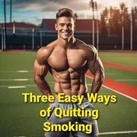 Three Easy Ways of Quitting Smoking