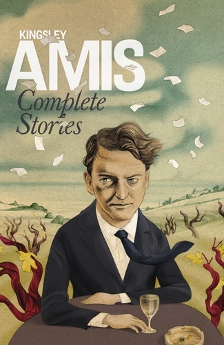 Kingsley Amis et Rachel Cusk - Complete Stories.