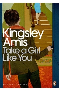 Kingsley Amis - Take A Girl Like You.