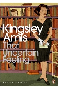 Kingsley Amis - That Uncertain Feeling.