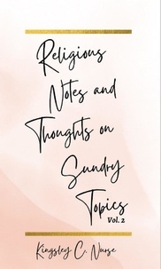  Kingsley C. Nurse - Religious Notes and Thoughts on Sundry Topics Vol. 2.