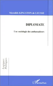 DIPLOMATE. Une sociologie des ambassadeurs