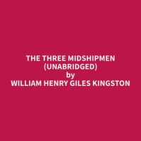 The Three Midshipmen (Unabridged)