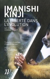 Kinji Imanishi - La Liberté dans l'évolution - Le vivant comme sujet.