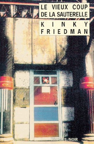 Kinky Friedman - Le vieux coup de la sauterelle.