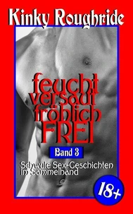 feucht versaut fröhlich FREI Band 3