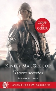 Kinley MacGregor - Les MacAllister Tome 1 : Noces secrètes.