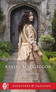 Kinley MacGregor - Les MacAllister Tome 7 : Le guerrier.