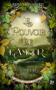 Le Pouvoir de l'amour - Livre II