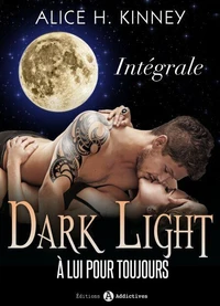 Dark Light - À lui pour toujours  (l'intégrale)
