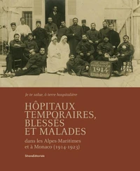 Les hôpitaux temporaires dans les Alpes-Maritimes pendant la grande guerre
