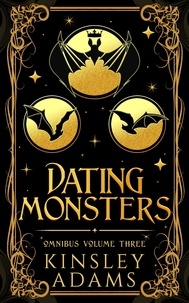  Kinsley Adams - Dating Monsters, Omnibus Volume 3 - Dating Monsters, #3.