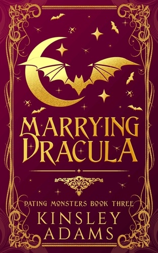  Kinsley Adams - Marrying Dracula - Dating Monsters, #3.