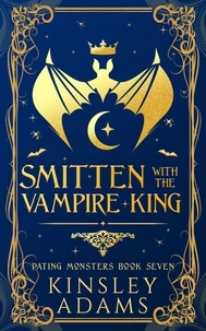  Kinsley Adams - Smitten with the Vampire King - Dating Monsters, #7.